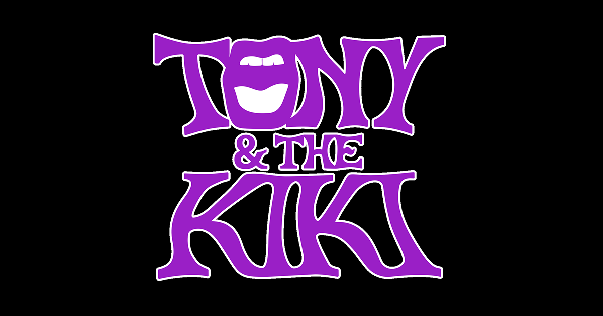 Tony And The Kiki